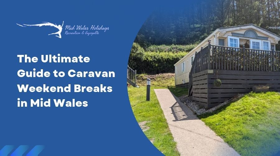 Caravan weekend in Mid Wales